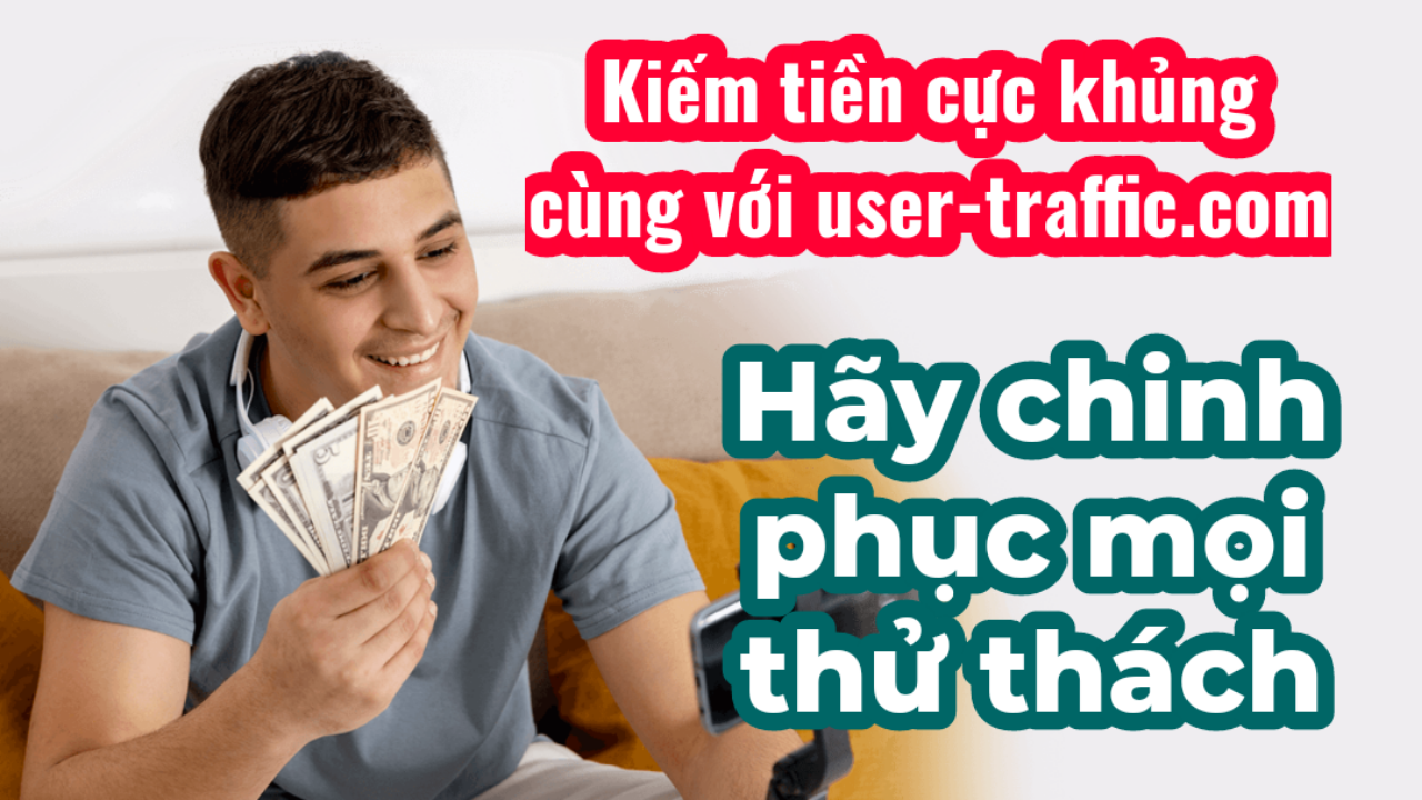 Chương trình kiếm tiền online hoa hồng cực lớn dành cho thành viên tại user-traffic.com