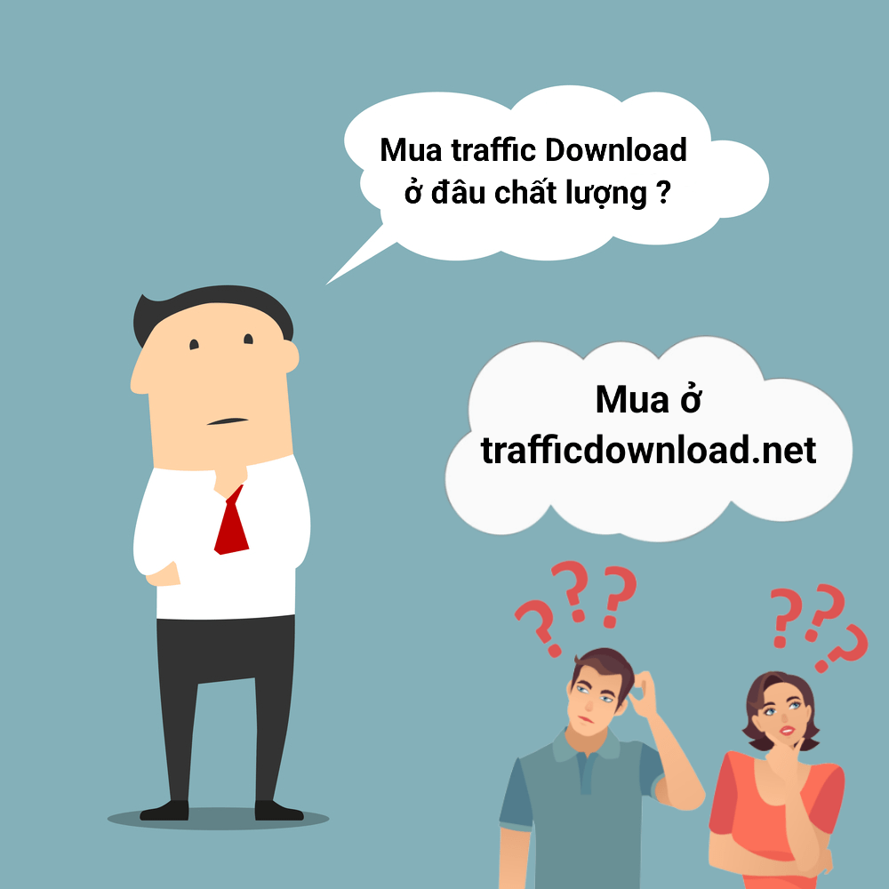 Mua traffic user Download ở đâu giá tốt và không bị lầm ?